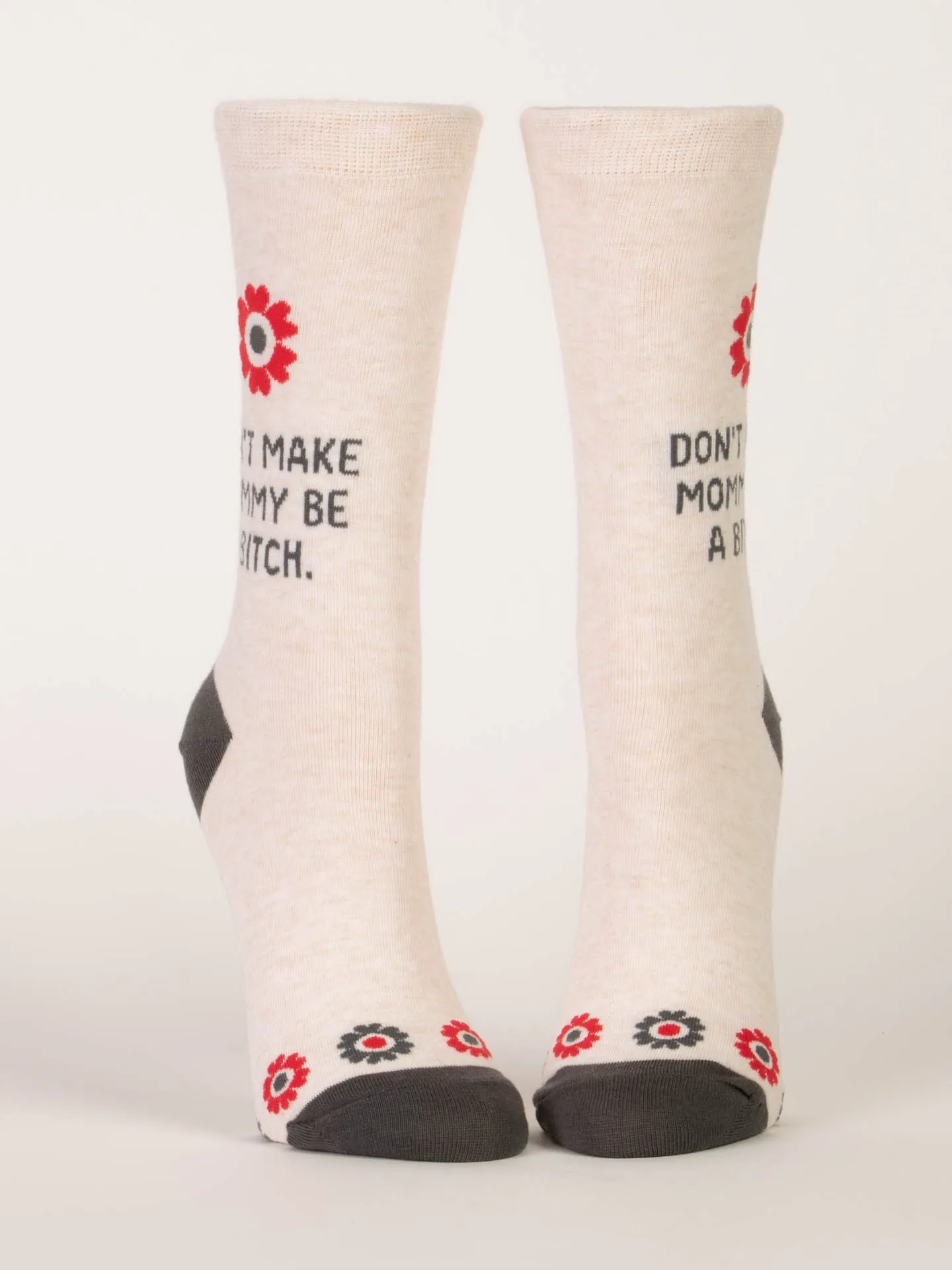 Don't Make Mommy Be A Bitch W-Crew Socks